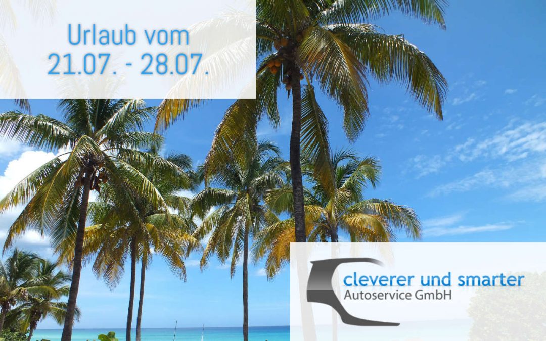 Urlaub vom 21.07. bis einschließlich 28.07.